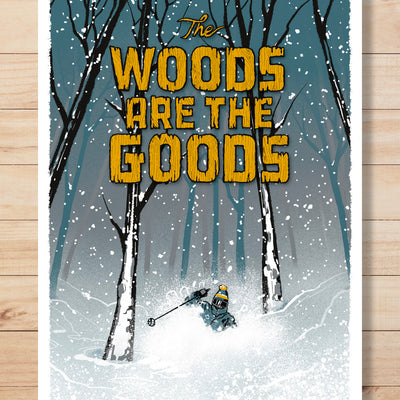 Limited Edition Print - Woods Are The Goods